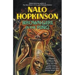 Brown Girl in the Ring -- Nalo Hopkinson